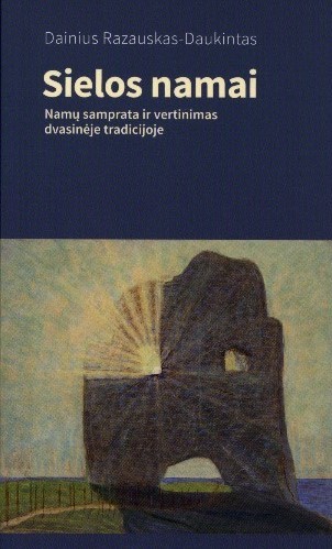  Sielos namai: namų samprata ir vertinimas dvasinėje tradicijoje