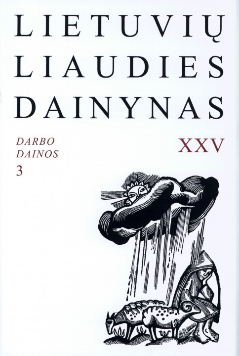 Lietuvių liaudies dainynas. [T.] 25. Darbo dainos. [Kn.] 3: Ganymas, medžioklė, žvejyba