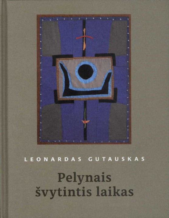 Leonardas Gutauskas. Pelynais švytintis laikas