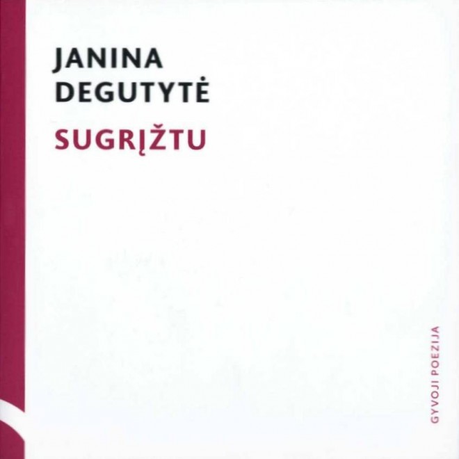 Janina Degutytė. Sugrįžtu