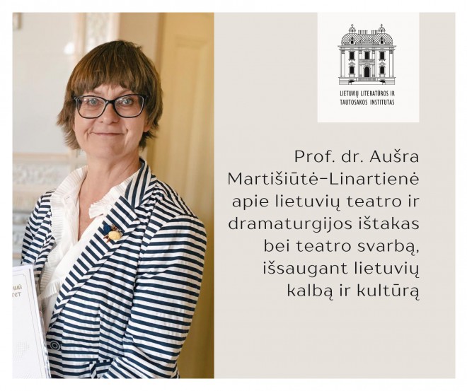 Prof. dr. Aušra Martišiūtė-Linartienė apie lietuvių teatro ir dramaturgijos ištakas bei teatro svarbą, išsaugant lietuvių kalbą ir kultūrą