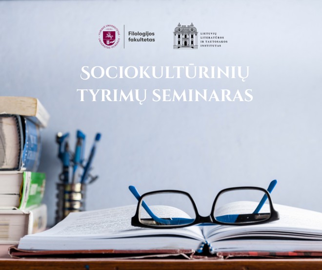Kviečiame susipažinti su Sociokultūrinių tyrimų seminarų tvarkaraščiu