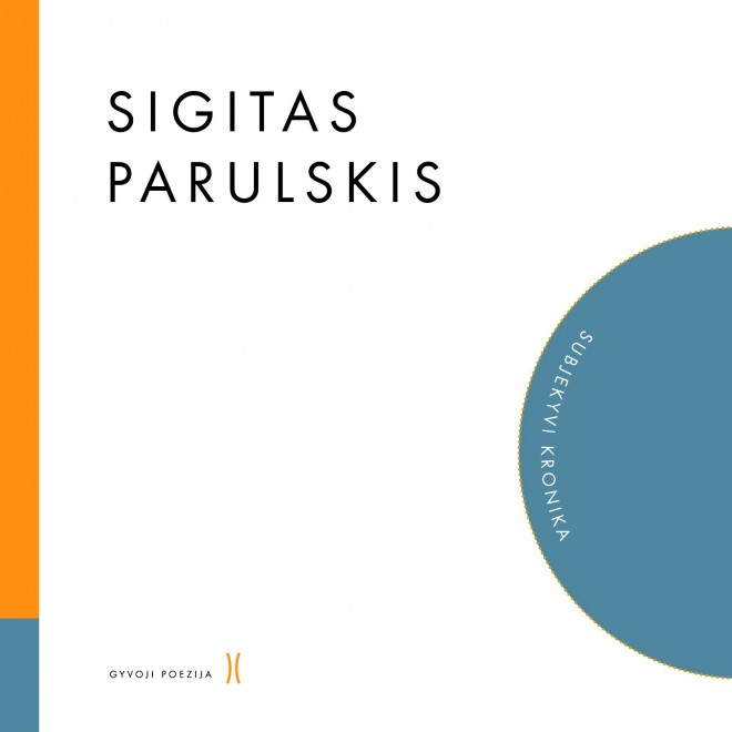 Sigitas Parulskis. Subjektyvi kronika