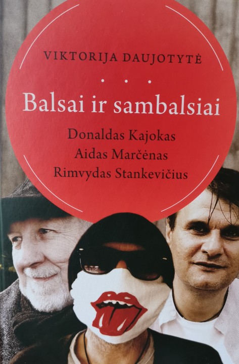 Viktorija Daujotytė. Balsai ir sambalsiai. Donaldas Kajokas, Aidas Marčėnas, Rimvydas Stankevičius