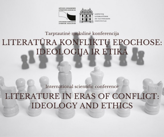 Kviečiame teikti paraiškas tarptautinei mokslinei konferencijai „Literatūra konfliktų epochose: ideologija ir etika“