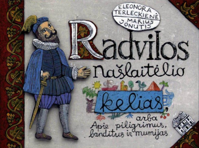 Eleonora Terleckienė, Marius Jonutis. Radvilos Našlaitėlio kelias, arba Apie piligrimus, banditus ir mumijas