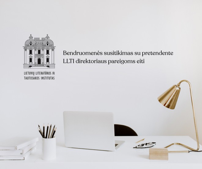 Kviečiame bendruomenę į susitikimą su pretendente LLTI direktoriaus pareigoms eiti