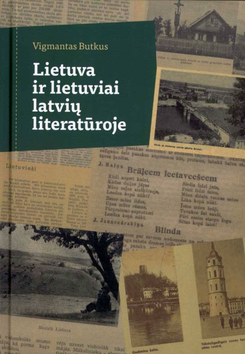 Vigmantas Butkus. Lietuva ir lietuviai latvių literatūroje
