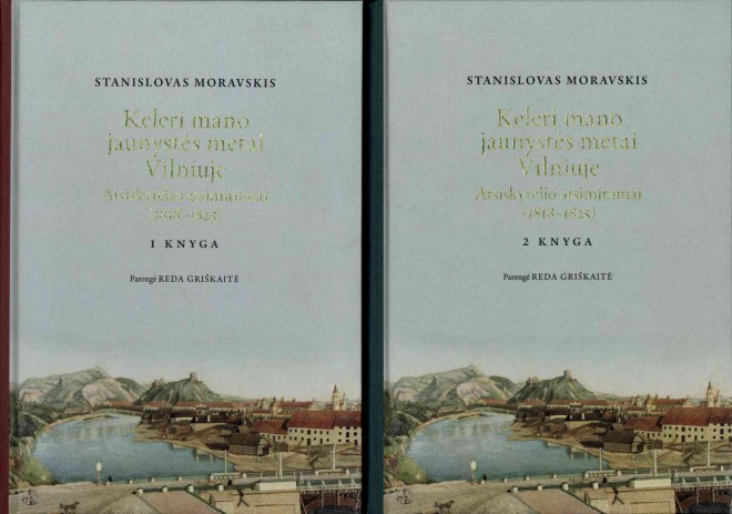 Stanislovas Moravskis. Keleri mano jaunystės metai Vilniuje: atsiskyrėlio atsiminimai (1818-1825)