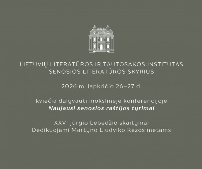 Kviečiame registruotis dalyvauti mokslinėje konferencijoje „Naujausi senosios raštijos tyrimai (XXVI Jurgio Lebedžio skaitymai)“