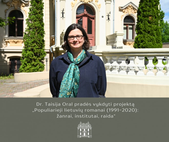 Dr. Taisija Oral pradės vykdyti projektą „Populiarieji lietuvių romanai (1991-2020): žanrai, institutai, raida“